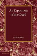 An Exposition of the Creed di John Pearson, Temple Chevallier edito da Cambridge University Press