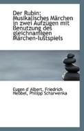 Der Rubin di Friedrich Hebbel Philipp Sc D' Albert edito da Bibliolife
