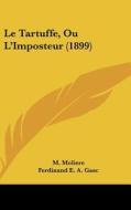 Le Tartuffe, Ou L'Imposteur (1899) di Jean-Baptiste Poquelin Moliere edito da Kessinger Publishing