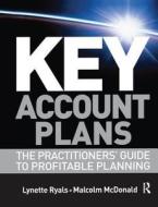 Key Account Plans di Lynette Ryals, Malcolm McDonald edito da Taylor & Francis Ltd