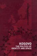 Kosovo di Denisa (London School of Economics and Political Science Kostovicova edito da Taylor & Francis Ltd