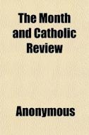 The Month And Catholic Review di Anonymous, Books Group edito da General Books