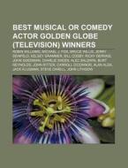 Best Musical Or Comedy Actor Golden Glob di Books Llc edito da Books LLC, Wiki Series