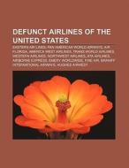 Defunct airlines of the United States di Books Llc edito da Books LLC, Reference Series