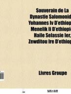 Souverain De La Dynastie Salomonide: Yoh di Livres Groupe edito da Books LLC, Wiki Series