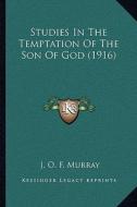 Studies in the Temptation of the Son of God (1916) di J. O. F. Murray edito da Kessinger Publishing
