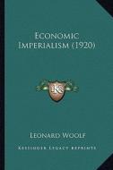 Economic Imperialism (1920) di Leonard Woolf edito da Kessinger Publishing