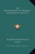 The Mahabharata of Krishna-Dwaipayana Vyasa V2 di Krishna-Dwaipayana Vyasa edito da Kessinger Publishing