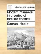 Modern Manners di Samuel Hoole edito da Gale Ecco, Print Editions