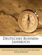 Deutsches Buhnen-jahrbuch di Genossenschaft Deuts Buhnen-Angehoriger edito da Lightning Source Uk Ltd