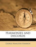 Harmonies And Discords di George Hamilton Hammon edito da Nabu Press