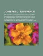 John Peel - Reference: Bibliography, Chr di Source Wikia edito da Books LLC, Wiki Series