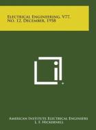 Electrical Engineering, V77, No. 12, December, 1958 edito da Literary Licensing, LLC