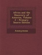 Africa and the Discovery of America, Volume 2 di Anonymous edito da Nabu Press
