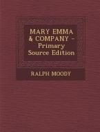 Mary Emma & Company di Ralph Moody edito da Nabu Press