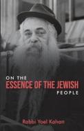 On The Essence of The Jewish People di Rabbi Yoel Kahan edito da Lulu.com