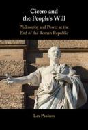 Cicero And The People's Will di Lex Paulson edito da Cambridge University Press