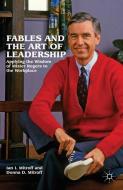 Fables and the Art of Leadership di Donna Mitroff, Ian I. Mitroff edito da Palgrave Macmillan US