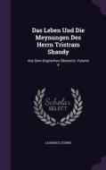 Das Leben Und Die Meynungen Des Herrn Tristram Shandy di Laurence Sterne edito da Palala Press