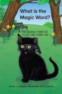 What Is The Magic Word? di Sandra L. Fielden, Lynn D. Radcliffe edito da Austin Macauley Publishers