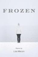 Frozen di Lisa Macon edito da Austin Macauley Publishers