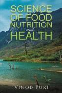 Science of Food Nutrition and Health di Vinod Puri edito da AUSTIN MACAULEY