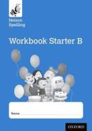 Nelson Spelling Workbook Starter B Reception/P1 (Blue Level) x10 di John Jackman edito da OUP Oxford