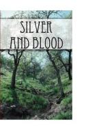 Silver and Blood di Trina L. Talma edito da Lulu.com