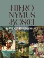Bosch and the Other Renaissance di Bernard Aikema, Fernando Checa Cremades edito da Cernunnos