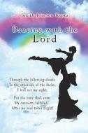 Dancing With The Lord di Judith Johnson Kypta edito da America Star Books