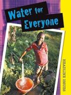 Water for Everyone di Sarah Levete edito da Heinemann Library