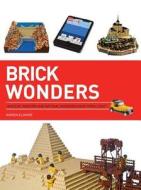 Brick Wonders: Ancient, Modern, and Natural Wonders Made from Lego di Warren Elsmore edito da Barron's Educational Series