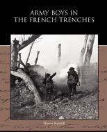 Army Boys in the French Trenches di Homer Randall edito da Book Jungle