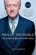 Man of the World: The Further Endeavors of Bill Clinton di Joe Conason edito da SIMON & SCHUSTER