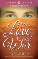 In Love and War di Tara Mills edito da Crimson Romance