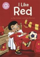 Reading Champion: I Like Red di Franklin Watts, Sue Graves edito da Hachette Children's Group