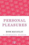 Personal Pleasures di Rose Macaulay edito da Bloomsbury Publishing PLC