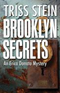 Brooklyn Secrets: An Erica Donato Mystery di Triss Stein edito da POISONED PEN PR