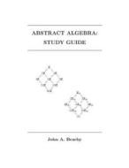 Abstract Algebra: Study Guide di John A. Beachy edito da Createspace