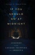 If You Should Go At Midnight di Jeffrey S. Debies-Carl edito da University Press Of Mississippi