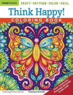 Think Happy! Coloring Book di Thaneeya McArdle edito da Design Originals