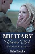 Military Wives' Club di Erin Brotka edito da XULON PR