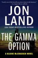 The Gamma Option di Jon Land edito da Open Road Media
