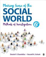 Making Sense of the Social World: Methods of Investigation di Daniel F. Chambliss, Russell K. Schutt edito da SAGE PUBN