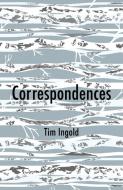 Correspondences di Tim Ingold edito da Polity Press