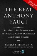 The Real Anthony Fauci Two-Book Deluxe Boxed Set: Bill Gates, Big Pharma, and the Global War on Democracy and Public Health di Robert F. Kennedy edito da SKYHORSE PUB