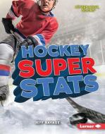 Hockey Super STATS di Jeff Savage edito da LERNER PUB GROUP