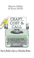 Craft, Cost & Call di Patricia Paddey, Karen Stiller edito da Friesenpress