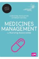 Medicines Management for Nursing Associates di Christina Roulston, Miriam Davies edito da LEARNING MATTERS