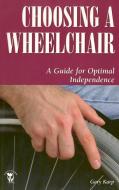 Choosing a Wheelchair di Gary Karp edito da O'Reilly Media, Inc, USA